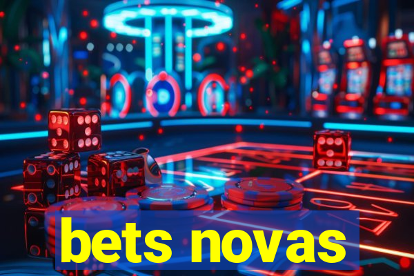 bets novas